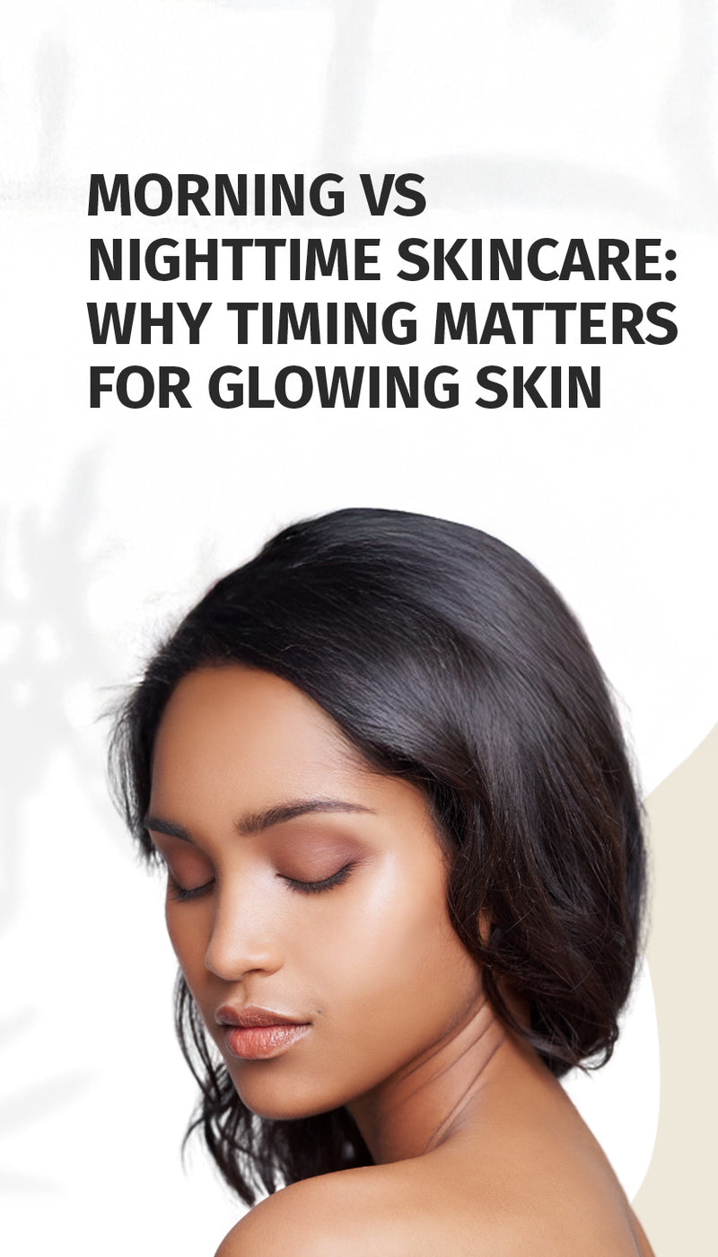 Morning Vs Nighttime Skincare: Why Timing Matters For Glowing Skin - Mobile